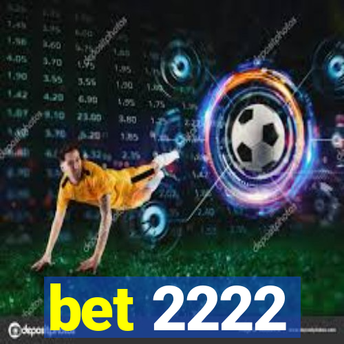 bet 2222